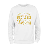 Just a Girl Who Loves Christmas Sweatshirt