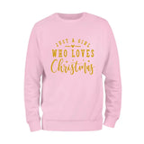 Just a Girl Who Loves Christmas Sweatshirt