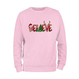 Believe Christmas Sweatshirt