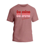 Be Mine Valentine T-Shirt