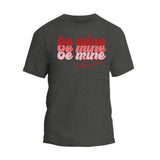 Be Mine Valentine T-Shirt