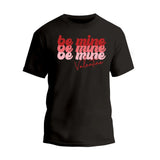 Be Mine Valentine T-Shirt