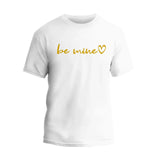 Be Mine T-Shirt