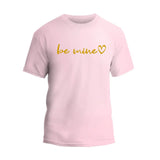 Be Mine T-Shirt