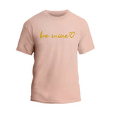 Be Mine T-Shirt