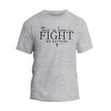 This Is How I Fight My Battles T-Shirt