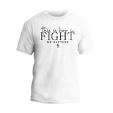 This Is How I Fight My Battles T-Shirt