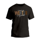 I Dont Do Winter Very Well T-Shirt