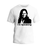 I'm Speaking T-Shirt