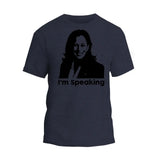 I'm Speaking T-Shirt