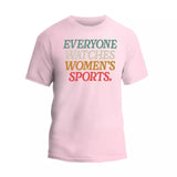 Everyone Watches Women's Sports Shirt