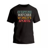 Everyone Watches Women's Sports Shirt