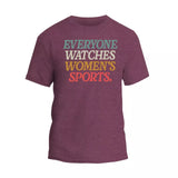 Everyone Watches Women's Sports Shirt