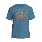 Everyone Watches Women's Sports Shirt