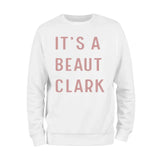 Its A Beaut Clark Christmas Sweatshirt