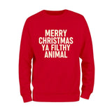 Merry Christmas Ya Filthy Animal Christmas Sweatshirt