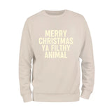 Merry Christmas Ya Filthy Animal Christmas Sweatshirt