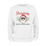 Sleighing Math Problems Sweatshirt