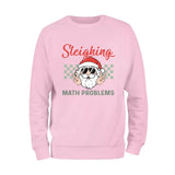 Sleighing Math Problems Sweatshirt