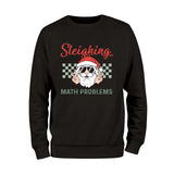 Sleighing Math Problems Sweatshirt