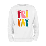 Fri Yay Teacher Sweatshirt