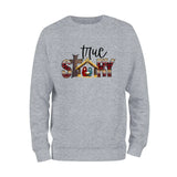 True Story Sweatshirt