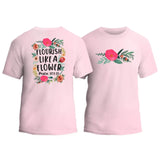 Flourish Like a Flower Front and Back Shirt