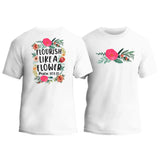 Flourish Like a Flower Front and Back Shirt