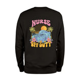 Nurse Off Duty Sweatshirt