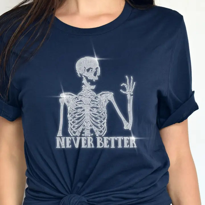 Never Better Skeleton Rhinestone Halloween T-Shirt