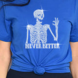 Never Better Skeleton Rhinestone Halloween T-Shirt
